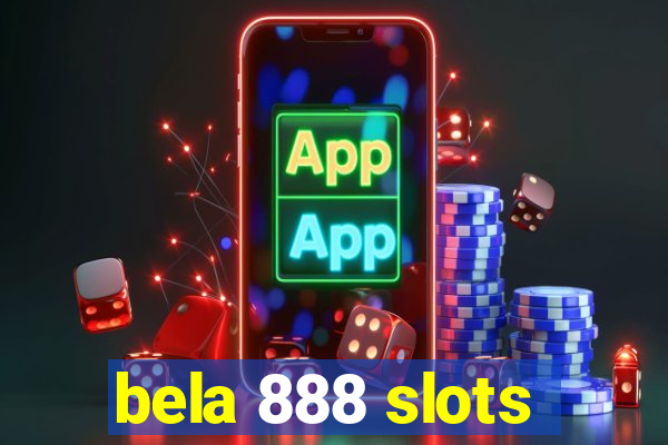 bela 888 slots